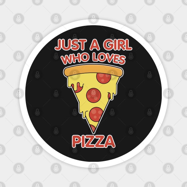 Just A Girl Who Loves Pizza Gift product Magnet by theodoros20